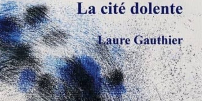 La cité dolente, Laure Gauthier. Poésie.