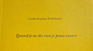 Quand je ne dis rien je pense encore Camille Readman Prud’homme L’Oie de Cravan 2022